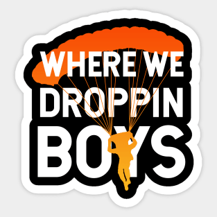 Where We Dropping Boys Funny Meme Sticker